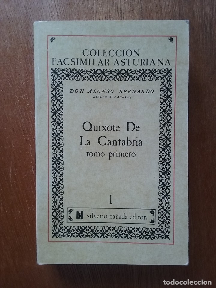 Libros de segunda mano: QUIXOTE DE LA CANTABRIA, TOMO PRIMERO, QUIJOTE, ALONSO BERNARDO RIBERO Y LARREA, FACSIMIL, ASTURIAS