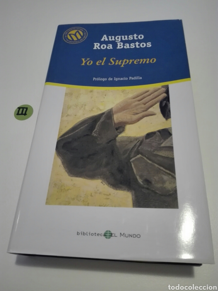 Libros de segunda mano: YO EL SUPREMO. AUGUSTO ROA BASTOS. - Foto 1