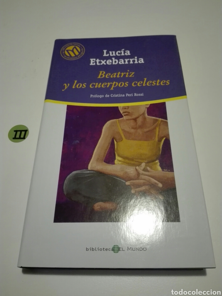 Libros de segunda mano: BEATRIZ Y LOS CUERPOS CELESTES. LUCIA ETXEBARRIA. - Foto 1