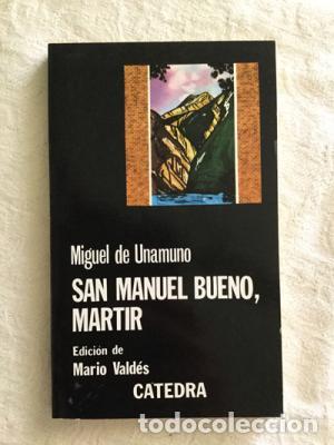 Libros de segunda mano: MIGUEL DE UNAMUNO.SAN MANUEL BUENO,MARTIR.EDITA CATEDRA.(1979)