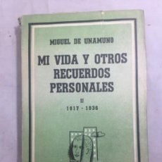 Libros de segunda mano: MI VIDA Y OTROS RECUERDOS PERSONALES MIGUEL DE UNAMUNO 1917 - 1936 LOSADA EDITADO EN 1959. Lote 133368826