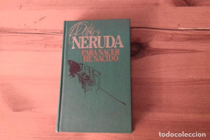 Libros de segunda mano: Para nacer he nacido, Pablo Neruda - Foto 1