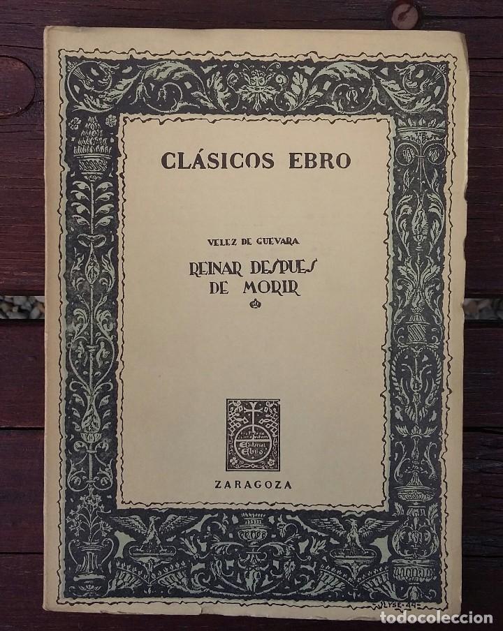 Libros de segunda mano: REINAR DESPU&Eacute;S DE MORIR. VELEZ DE GUEVARA - Foto 1