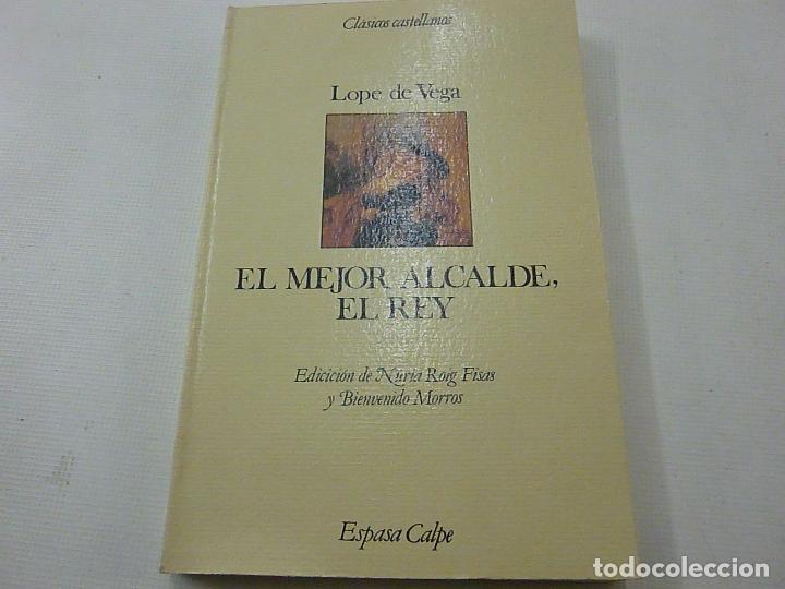 Libros de segunda mano: El mejor alcalde el rey-Lope de Vega-EDICION NURIA ROIG FISAS Y BIENVENIDO MORROS-Espasa Calpe-F11