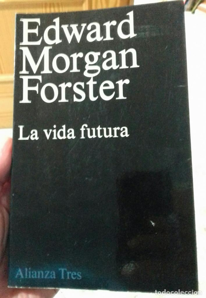 Libros de segunda mano: EDWARD MORGAN FORSTER- LA VIDA FUTURA - Foto 1