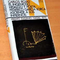 Libros de segunda mano: EL INGENIOSO HIDALGO Y POETA FEDERICO GARCÍA LORCA ASCIENDE A LOS INFIERNOS - EDITORIAL DESTINO 1980