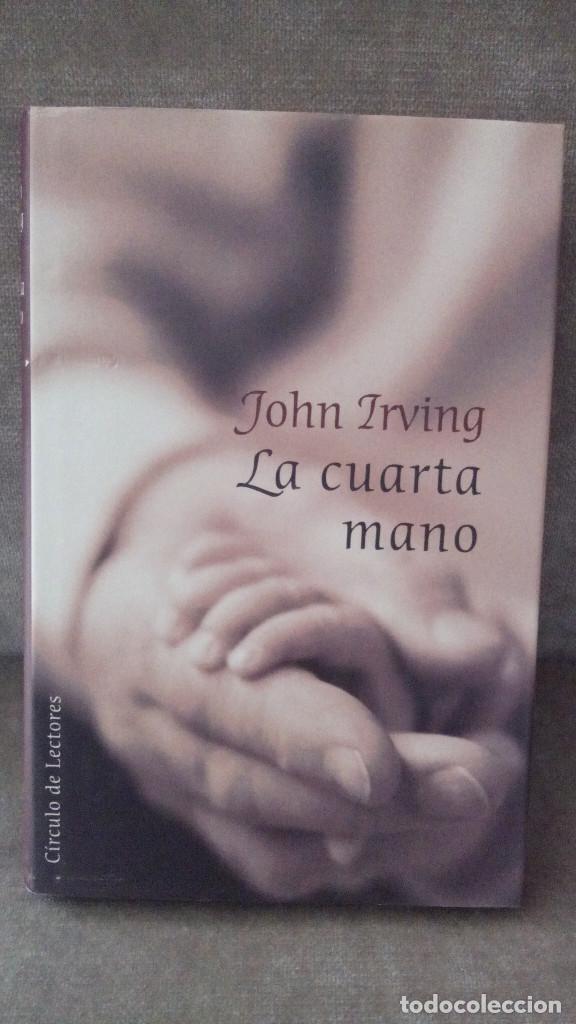 Libros de segunda mano: JOHN IRVING - LA CUARTA MANO - C&Iacute;RCULO DE LECTORES, 2001 - BUEN ESTADO - Foto 1