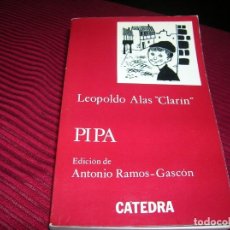 Libros de segunda mano: NOVELA PIPA.LEOPOLDO ALAS CLARÍN.EDICIONES CÁTEDRA , S. A. AÑO 1976. Lote 142435066