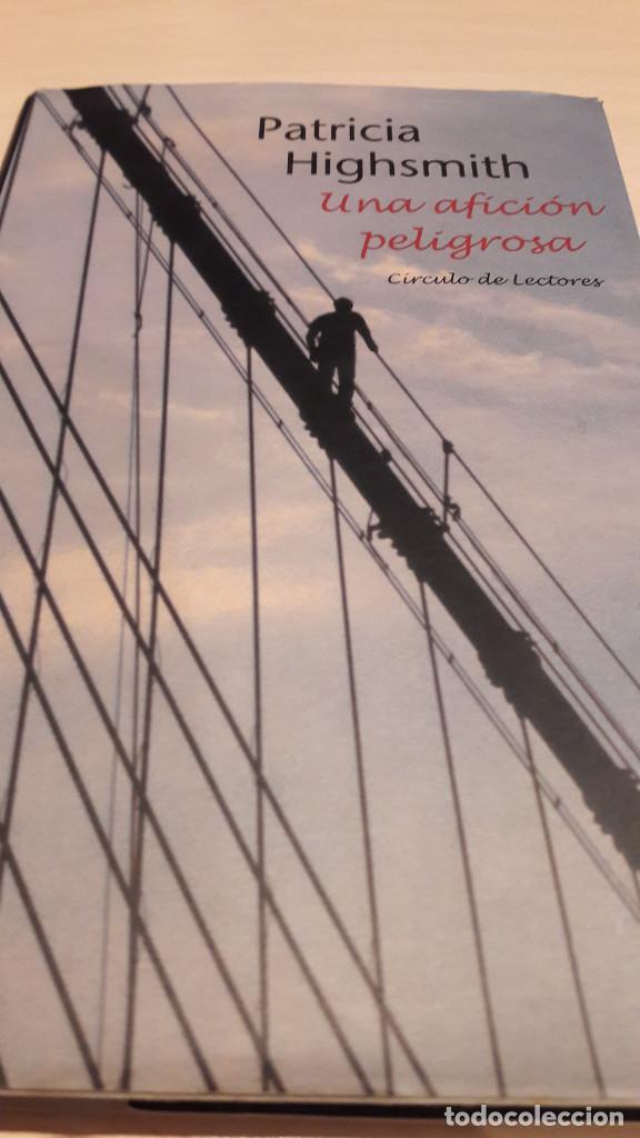 Libros de segunda mano: UNA AFICI&Oacute;N PELIGROSA. PATRICIA HIGMSMITH. C&Iacute;RCULO DE LECTORES. - Foto 1