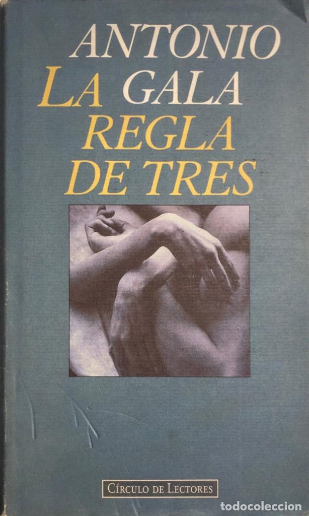 Libros de segunda mano: ANTONIO GALA. La regla de tres. Barcelona, 1996. - Foto 1
