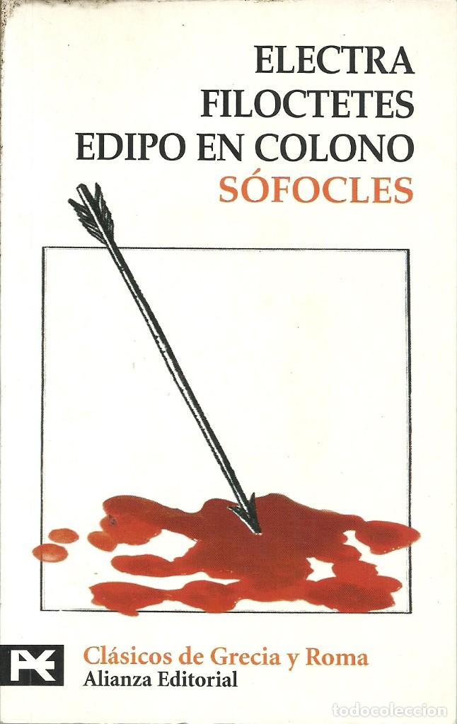 Libros de segunda mano: ELECTRA FILOCTETES EDIPO EN COLONO SOFOCLES CLASICOS DE GRECIA Y ROMA ALIANZA EDITORIAL