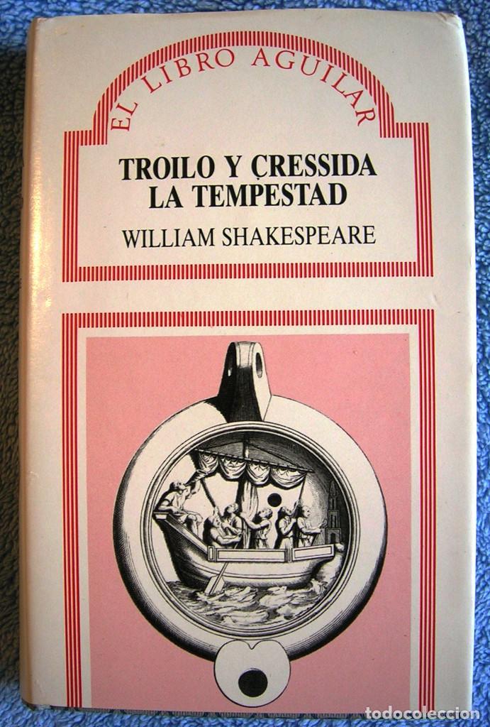 Libros de segunda mano: ROILO Y CRESSIDA - LA TEMPESTAD. De William Shakespeare. LIBRO AGUILAR DE 1987. - Foto 1