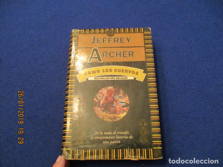 Libros de segunda mano: COMO LOS CUERVOS Jeffrey Archer Ediciones Grijalbo 1991 - Foto 1