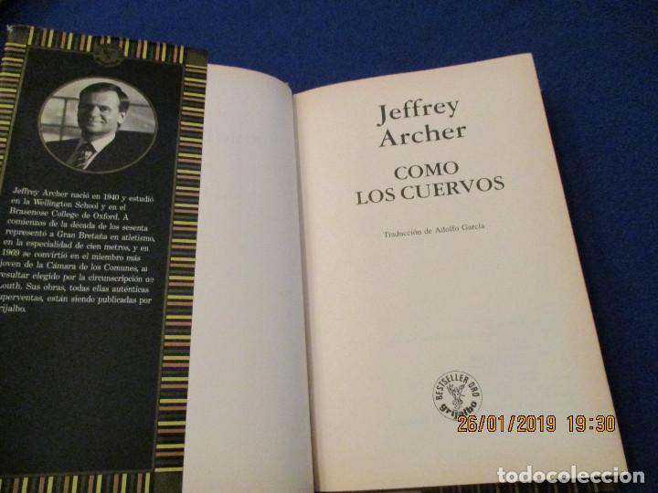 Libros de segunda mano: COMO LOS CUERVOS Jeffrey Archer Ediciones Grijalbo 1991 - Foto 4
