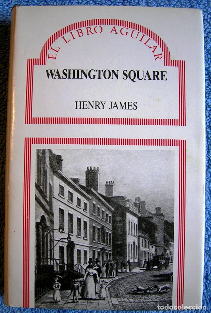 Libros de segunda mano: WASHINGTON SQUARE, de Henry James. Libro Aguilar, a&ntilde;o 1987. - Foto 1