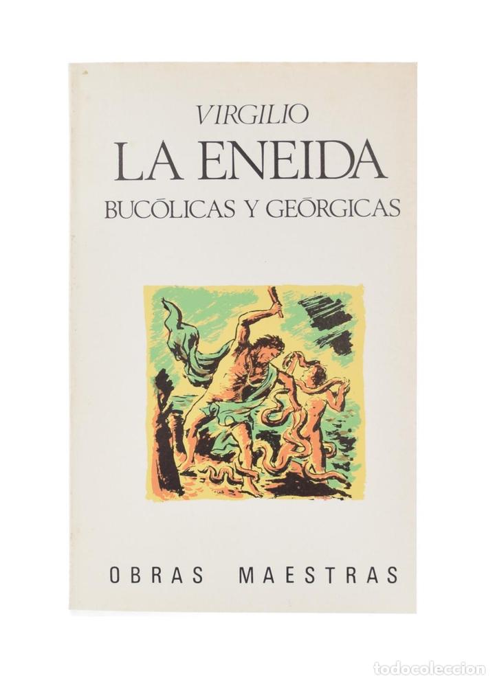 Libros de segunda mano: LA ENEIDA SEGUIDA DE LAS BUC&Oacute;LICAS Y GE&Oacute;RGICAS - VIRGILIO - Foto 1