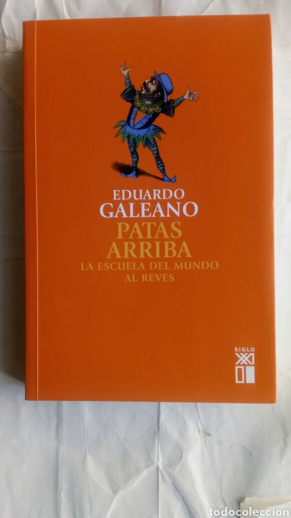 Libros de segunda mano: Patas arriba. Eduardo Galeano. - Foto 1