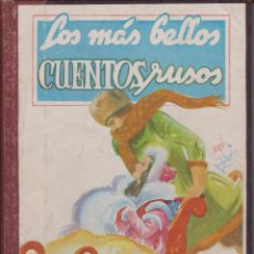 Libros de segunda mano: LOS MÁS BELLOS CUENTOS RUSOS. 1ª EDICIÓN 1946. Lote 152616866
