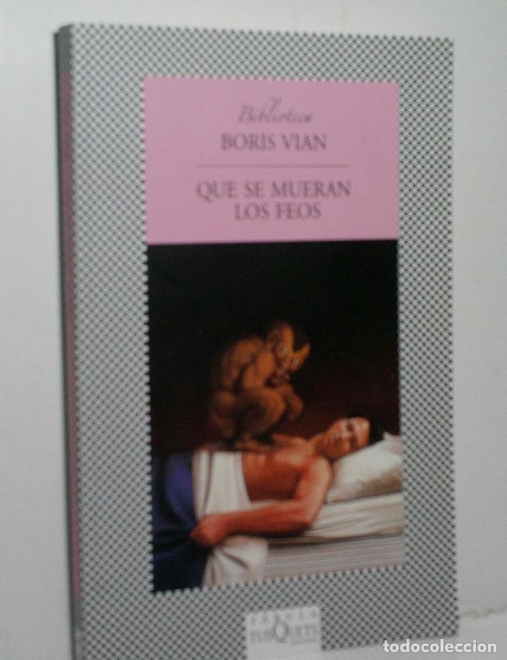 Libros de segunda mano: QUE SE MUERAN LOS FEOS. VIAN Boris. 2009 - Foto 1