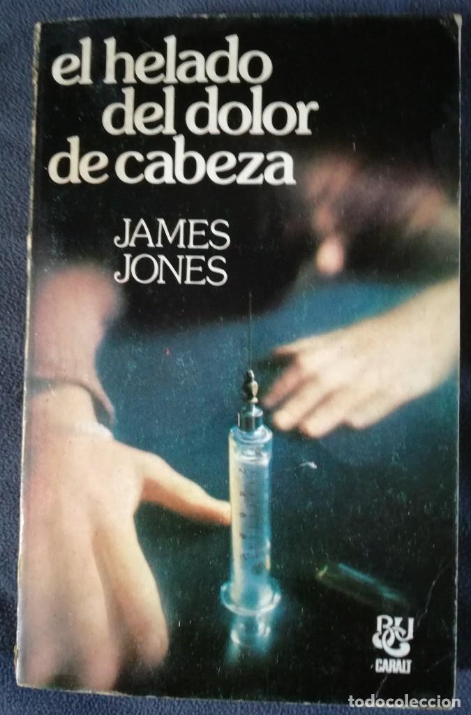 Libros de segunda mano: James Jones. El Helado del dolor de cabeza. Ed. Caralt - Foto 1