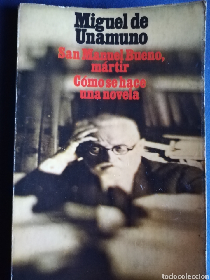 Libros de segunda mano: Miguel de Una uno San Manuel Bueno, Martir c&oacute;mo se hace una novela
