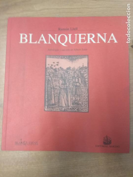 Libros de segunda mano: BLANQUERNA (RAMON LLULL - ANTOLOGIA Y EDICION DE ALBERTO SOLER, 1995) - Foto 1