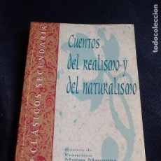 Libros de segunda mano: CUENTOS DEL REALISMO Y DEL NATURALISMO. EDICION DE F. MUÑOZ MARQUINA