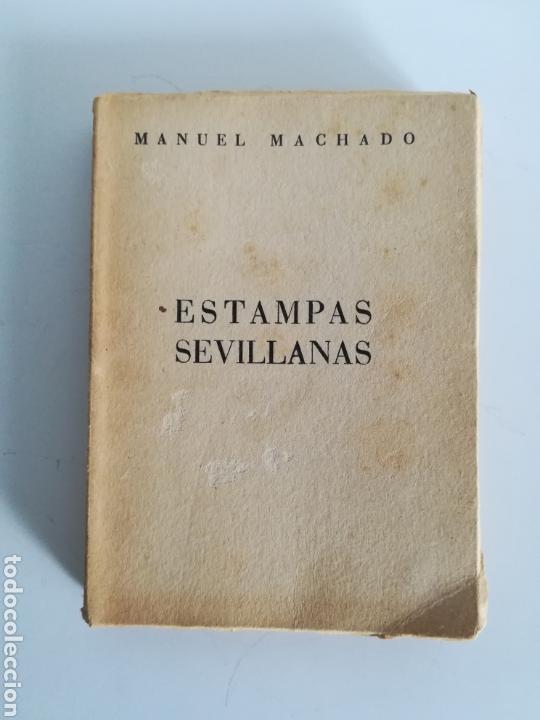 ESTAMPAS SEVILLANAS - MANUEL MACHADO - AFRODISIO AGUADO SA 1949 MADRID (Libros de Segunda Mano (posteriores a 1936) - Literatura - Narrativa - Clásicos)