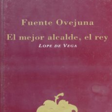 Libros de segunda mano: FUENTE OVEJUNA, EL MEJOR ALCALDE, EL REY. LOPE DE VEGA