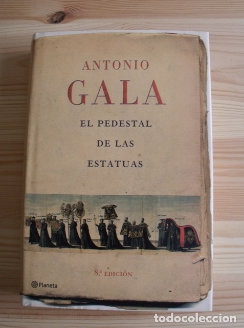 Libros de segunda mano: Libro El Pedestal de las Estatuas - Antonio Gala - Editorial Planeta - Foto 1