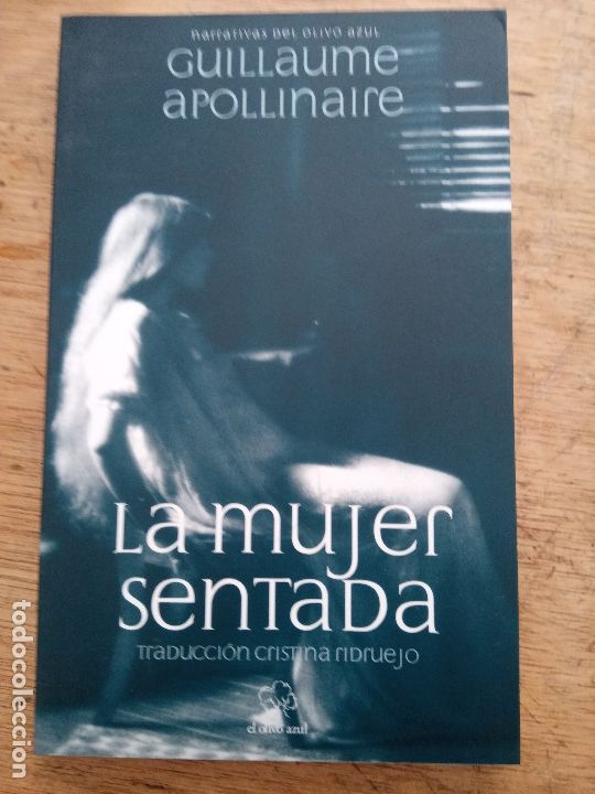 Libros de segunda mano: Guillaume Apollinaire: La mujer sentada - Foto 1