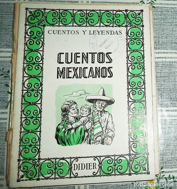 Libros de segunda mano: CUENTOS MEXICANOS CUENTOS Y LEYENDAS Ed. DIDIER PARIS A&Ntilde;OS 50 N.&ordm; 4-3&ordm; GRADO 64 PAGINAS