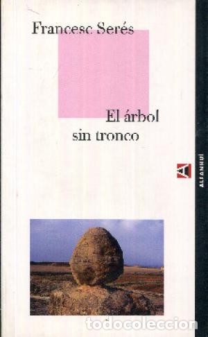 Libros de segunda mano: El &aacute;rbol sin tronco. Francesc Ser&eacute;s - Foto 1