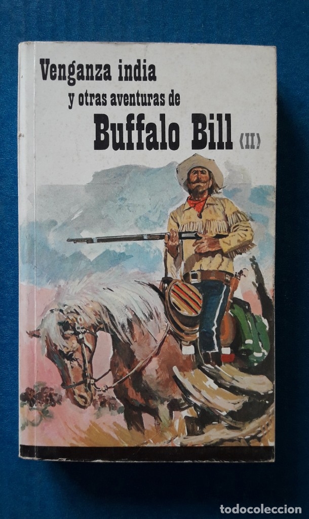 Libros de segunda mano: VENGANZA INDIA Y OTRAS AVENTURAS DE B&Uacute;FFALO BILL (II).