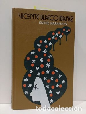 Libros de segunda mano: ENTRE NARANJOS - BLASCO IBA&Ntilde;EZ, VICENTE - Foto 1