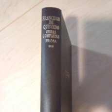Libros de segunda mano: FRANCISCO DE QUEVEDO. OBRAS COMPLETAS PROSA. TOMO II. AGUILAR.. Lote 179034475