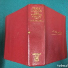 Libros de segunda mano: NOVELAS Y MISCELANEA - BENITO PEREZ GALDOS - TOMO III ULTIMO DE ESTA SERIE - AGUILAR 1971 + INFO. Lote 179190033