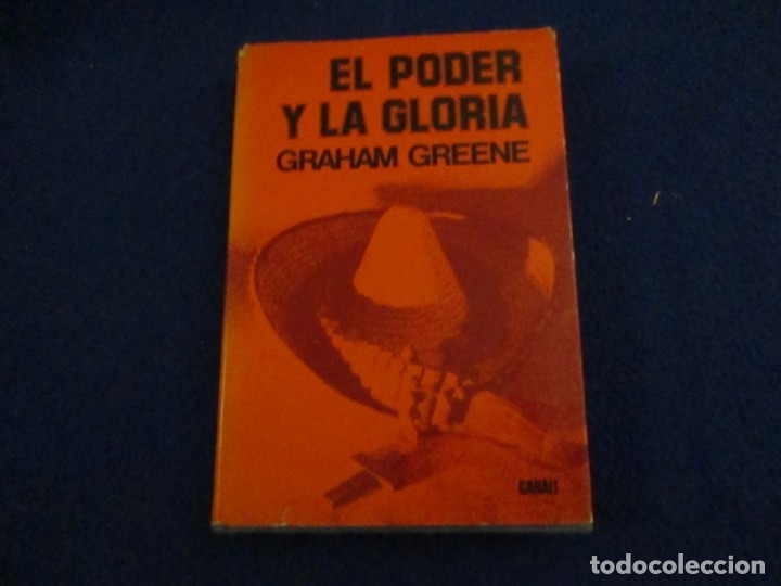 Libros de segunda mano: EL PODER Y LA GLORIA Graham Greene Ed. Luis de Caralt 1980 - Foto 1