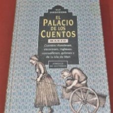 Libros de segunda mano: EL PALACIO DE LOS CUENTOS, CUENTOS IRLANDESES, ESCOCESES, INGLESES, CORNUALLESES, GALESES