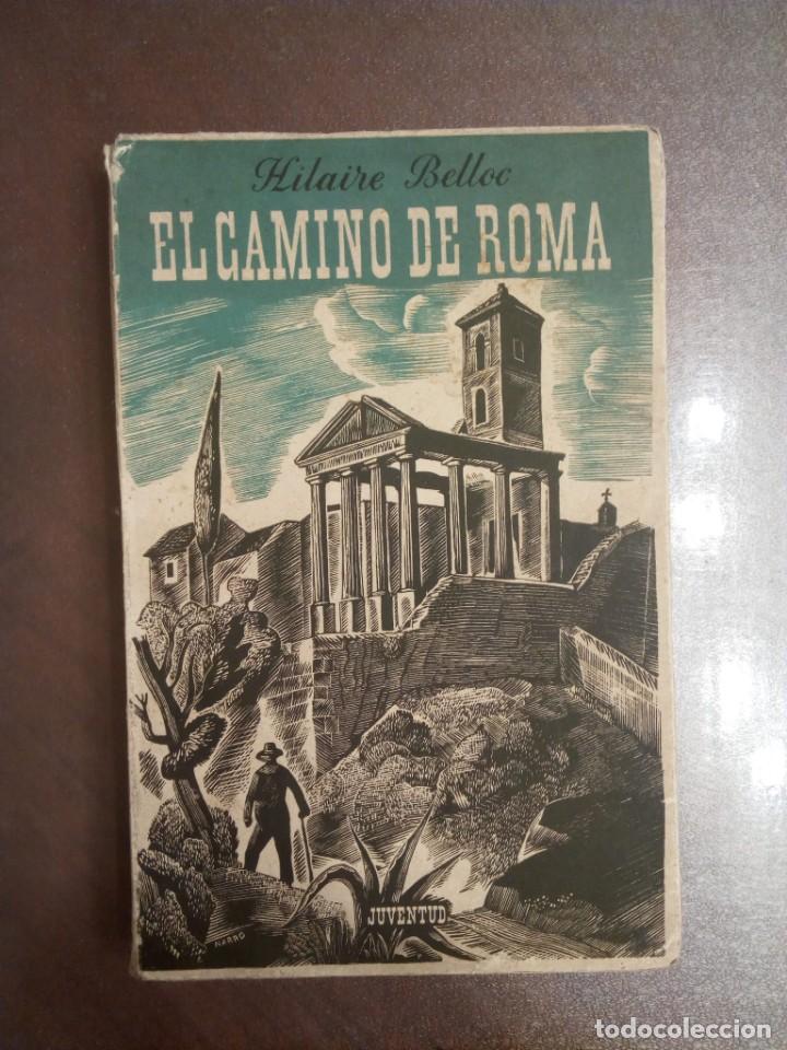 Libros de segunda mano: Hilaire Belloc. EL CAMINO DE ROMA. - Foto 1