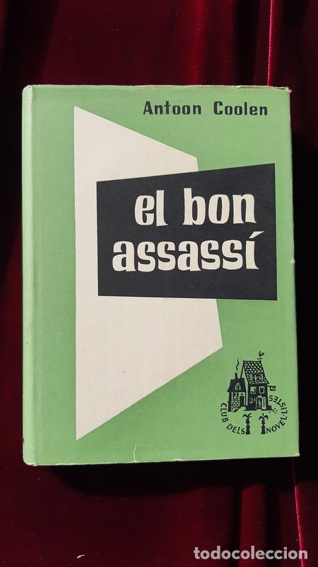 Libros de segunda mano: EL BON ASSASS&Iacute; - Antoon Coolen - Club Editor 1957 - Foto 1