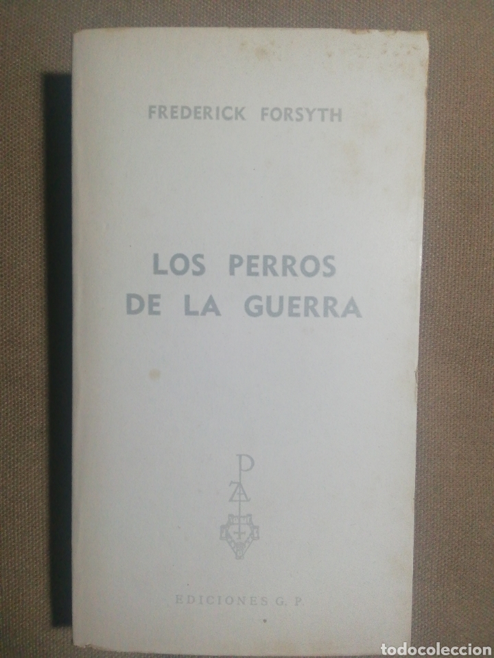 Libros de segunda mano: LOS PERROS DE LA GUERRA. FREDERICK FORSYTH - Foto 1