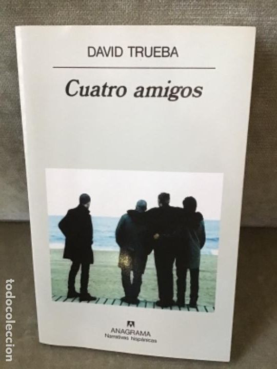 Libros de segunda mano: DAVID TRUEBA - CUATRO AMIGOS - ANAGRAMA, 1999 - Foto 1