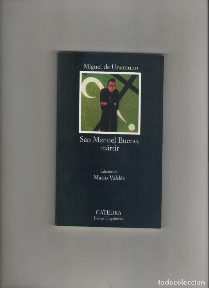 Libros de segunda mano: autor: MIGUEL DE UNAMUNO- SAN MANUEL BUENO MARTIR-e.d. CATEDRA-a&ntilde;o 2012-medidas 18 X 11 Cm-