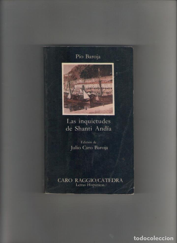 Libros de segunda mano: autor: PIO BAROJA- LAS INQUIETUDES DE SHANTI ANDIA-e.d. CATEDRA-a&ntilde;o 1991-medidas 18 X 11 Cm-