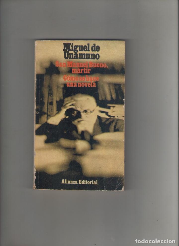 Libros de segunda mano: autor: MIGUEL DE UNAMUNO- SAN MANUEL BUENO MARTIR-COMO SE HACE UNA NOVELA-e.d. ALIANZA-a&ntilde;o 1978-
