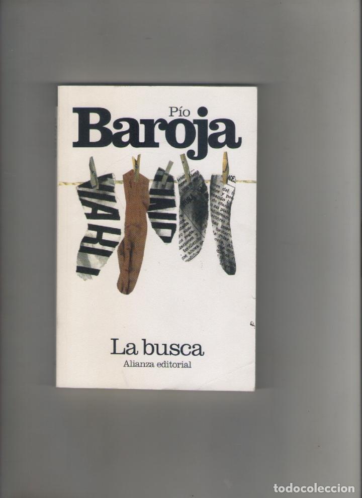 Libros de segunda mano: autor: PIO BAROJA- LA BUSCA-e.d. ALIANZA-a&ntilde;o 2011-medidas 18 X 12 Cm-Tapa blanda-PAGINAS 287-