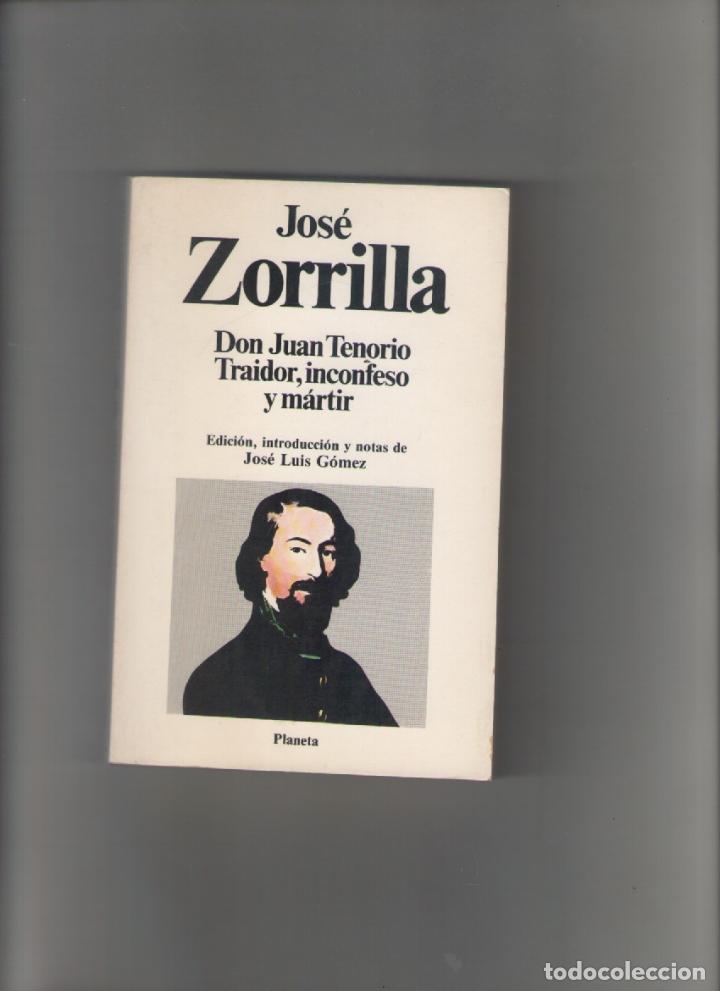 Libros de segunda mano: autor: JOSE ZORRILLA- DON JUAN TENORIO-TRAIDOR INCONFESO Y MARTIR-e.d. PLANETA-a&ntilde;o 1984-