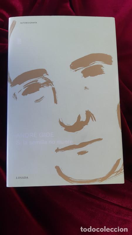 Libros de segunda mano: SI LA SEMILLA NO MUERE - Andr&eacute; Gide - Losada 2002 - Foto 1