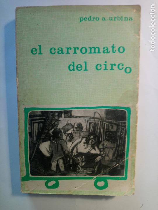 Libros de segunda mano: El carromato del Circo - Urbina, Pedro Antonio - Foto 1